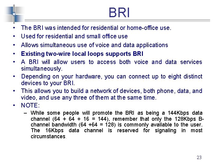 BRI • • • The BRI was intended for residential or home-office use. Used