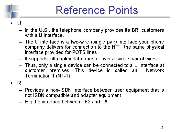 Reference Points • U – In the U. S. , the telephone company provides