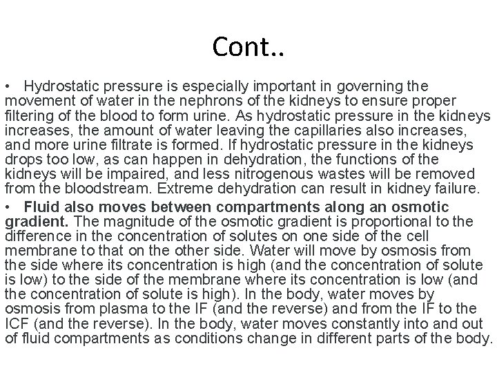 Cont. . • Hydrostatic pressure is especially important in governing the movement of water