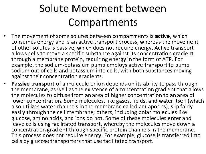 Solute Movement between Compartments • The movement of some solutes between compartments is active,