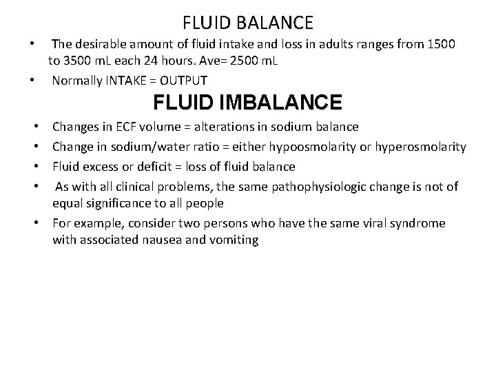 FLUID BALANCE The desirable amount of fluid intake and loss in adults ranges from