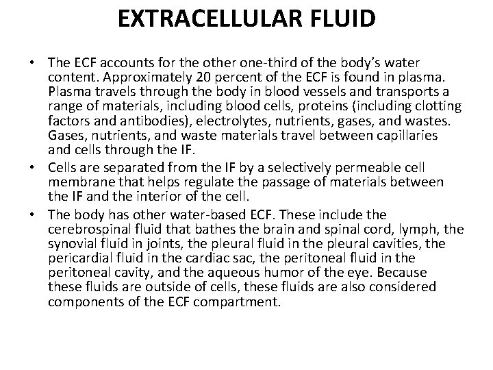 EXTRACELLULAR FLUID • The ECF accounts for the other one-third of the body’s water