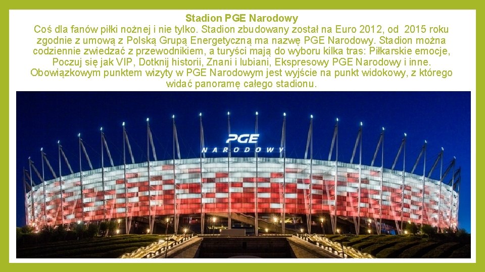 Stadion PGE Narodowy Coś dla fanów piłki nożnej i nie tylko. Stadion zbudowany został