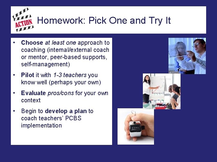 Homework: Pick One and Try It • Choose at least one approach to coaching