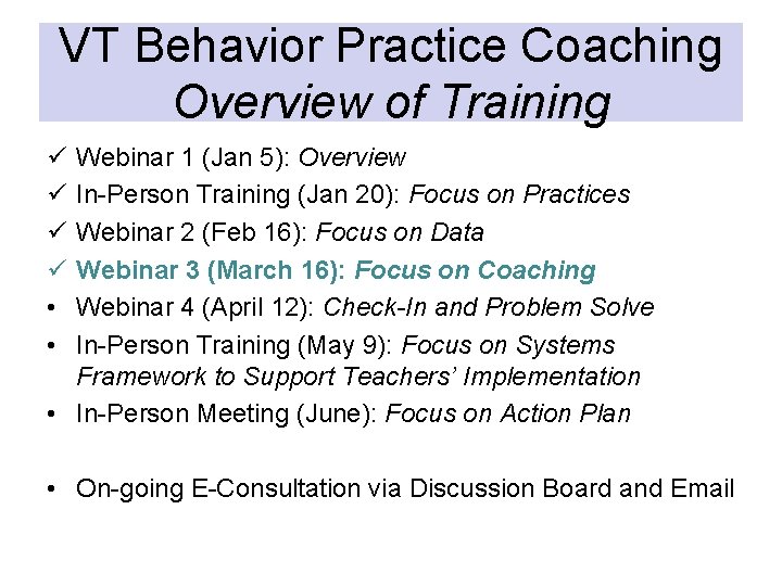 VT Behavior Practice Coaching Overview of Training ü ü • • Webinar 1 (Jan