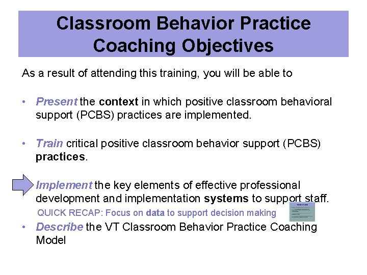 Classroom Behavior Practice Coaching Objectives As a result of attending this training, you will