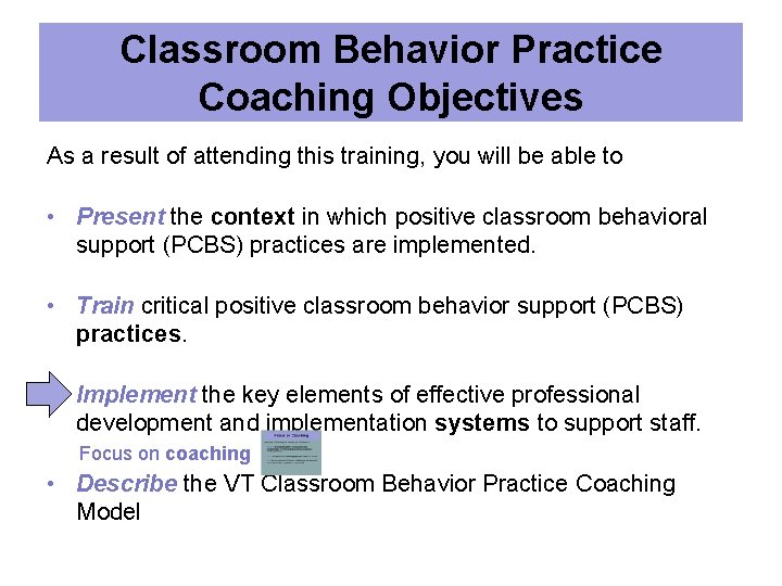 Classroom Behavior Practice Coaching Objectives As a result of attending this training, you will