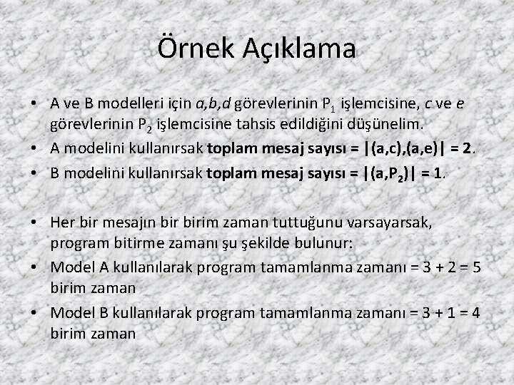 Örnek Açıklama • A ve B modelleri için a, b, d görevlerinin P 1