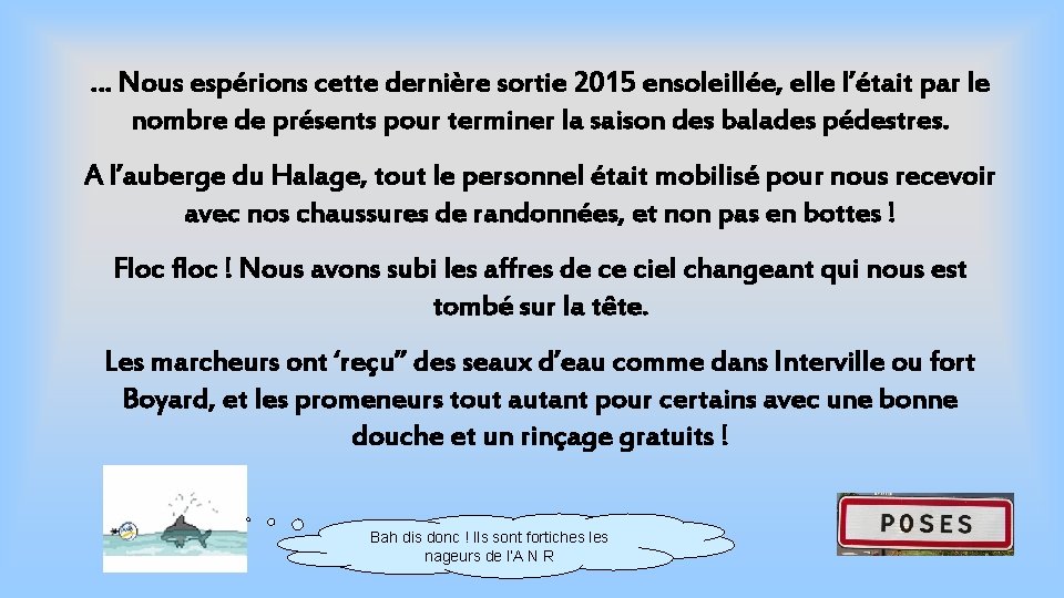 … Nous espérions cette dernière sortie 2015 ensoleillée, elle l’était par le nombre de