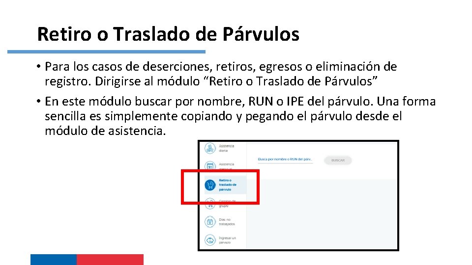 Retiro o Traslado de Párvulos • Para los casos de deserciones, retiros, egresos o