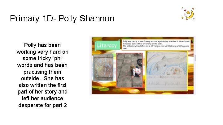 Primary 1 D- Polly Shannon Polly has been working very hard on some tricky