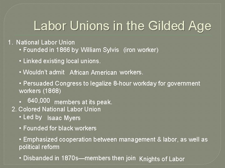 Labor Unions in the Gilded Age 1. National Labor Union • Founded in 1866