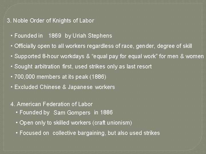 3. Noble Order of Knights of Labor • Founded in 1869 by Uriah Stephens