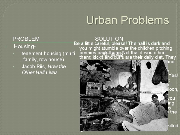 Urban Problems 1. PROBLEM Housing • • SOLUTION Be a little careful, please! The