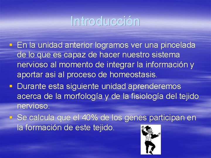 Introducción § En la unidad anterior logramos ver una pincelada de lo que es