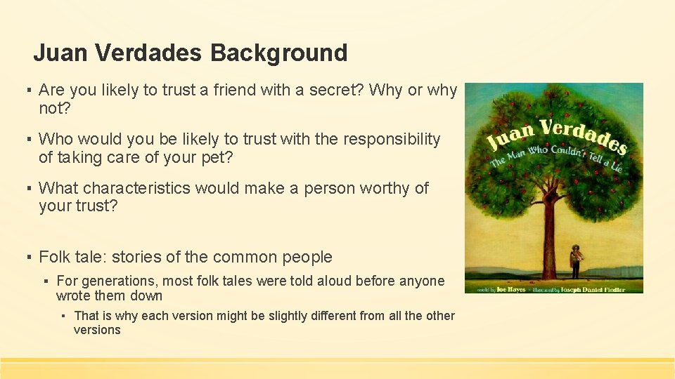 Juan Verdades Background ▪ Are you likely to trust a friend with a secret?