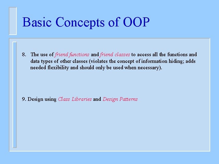 Basic Concepts of OOP 8. The use of friend functions and friend classes to