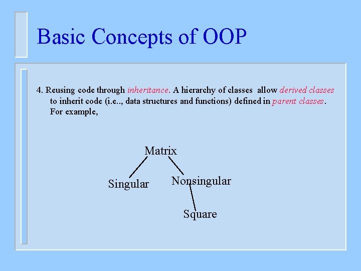 Basic Concepts of OOP 4. Reusing code through inheritance. A hierarchy of classes allow