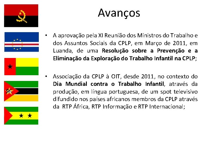 Avanços • A aprovação pela XI Reunião dos Ministros do Trabalho e dos Assuntos