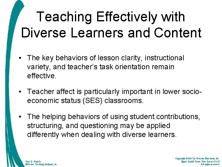 Teaching Effectively with Diverse Learners and Content • The key behaviors of lesson clarity,