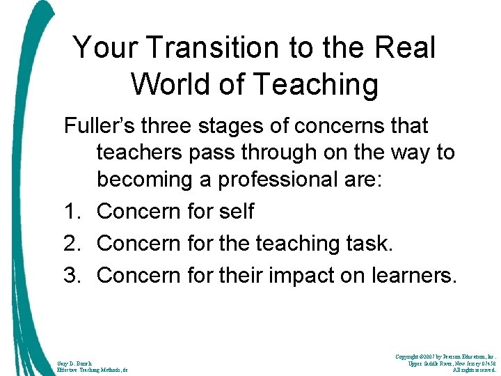 Your Transition to the Real World of Teaching Fuller’s three stages of concerns that