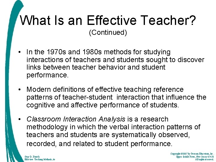 What Is an Effective Teacher? (Continued) • In the 1970 s and 1980 s