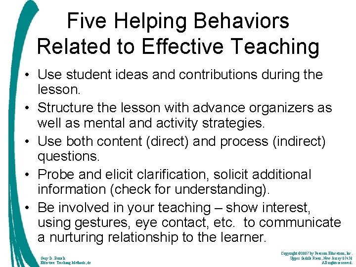 Five Helping Behaviors Related to Effective Teaching • Use student ideas and contributions during