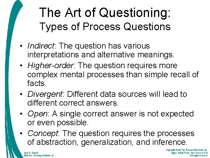 The Art of Questioning: Types of Process Questions • Indirect: The question has various