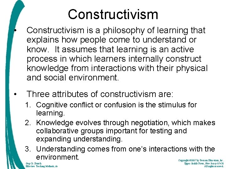 Constructivism • Constructivism is a philosophy of learning that explains how people come to