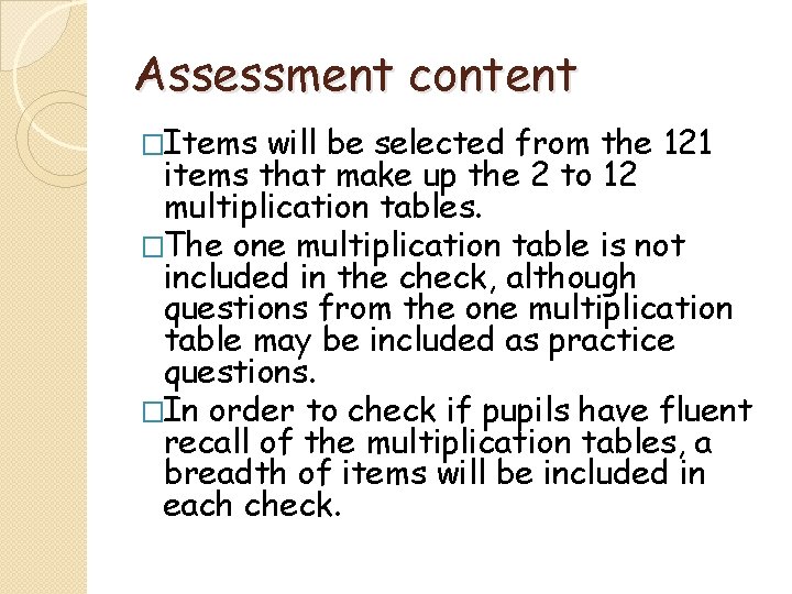 Assessment content �Items will be selected from the 121 items that make up the