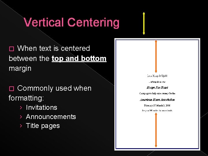 Vertical Centering When text is centered between the top and bottom margin � Commonly