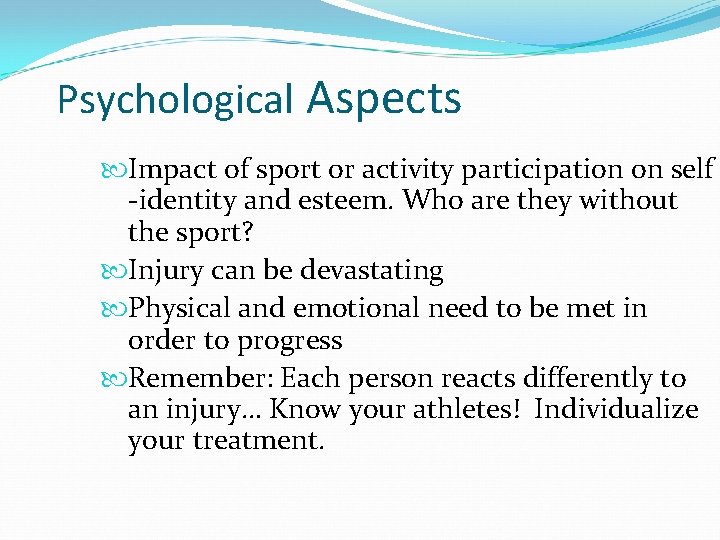 Psychological Aspects Impact of sport or activity participation on self -identity and esteem. Who