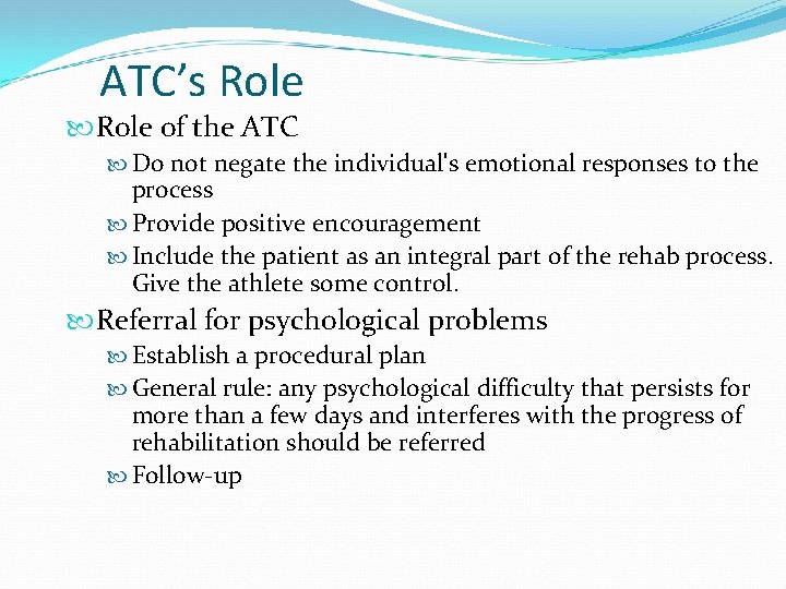 ATC’s Role of the ATC Do not negate the individual's emotional responses to the
