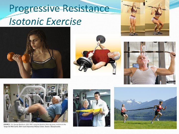 Progressive Resistance Isotonic Exercise 