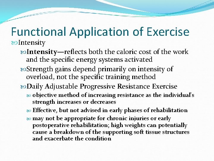 Functional Application of Exercise Intensity—reflects both the caloric cost of the work and the