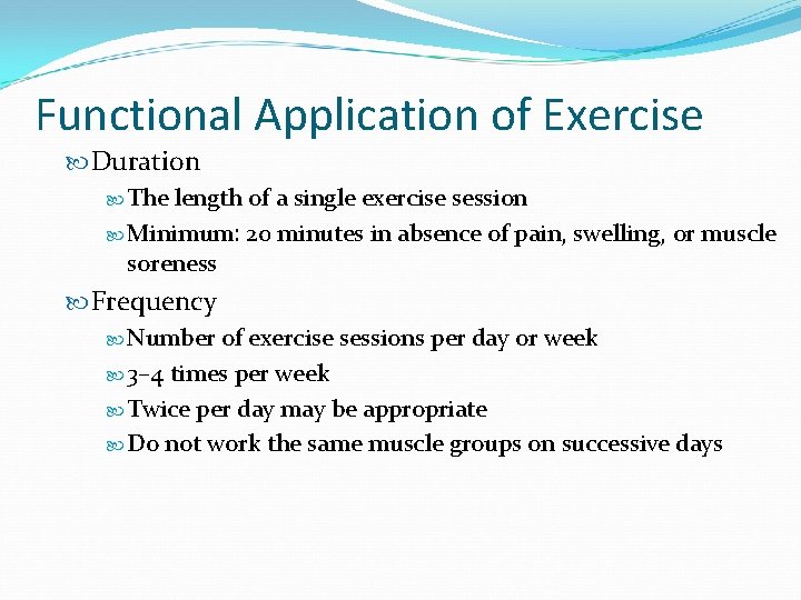 Functional Application of Exercise Duration The length of a single exercise session Minimum: 20