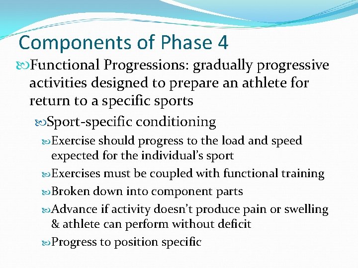 Components of Phase 4 Functional Progressions: gradually progressive activities designed to prepare an athlete