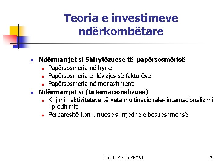 Teoria e investimeve ndërkombëtare n n Ndërmarrjet si Shfrytëzuese të papërsosmërisë n Papërsosmëria në