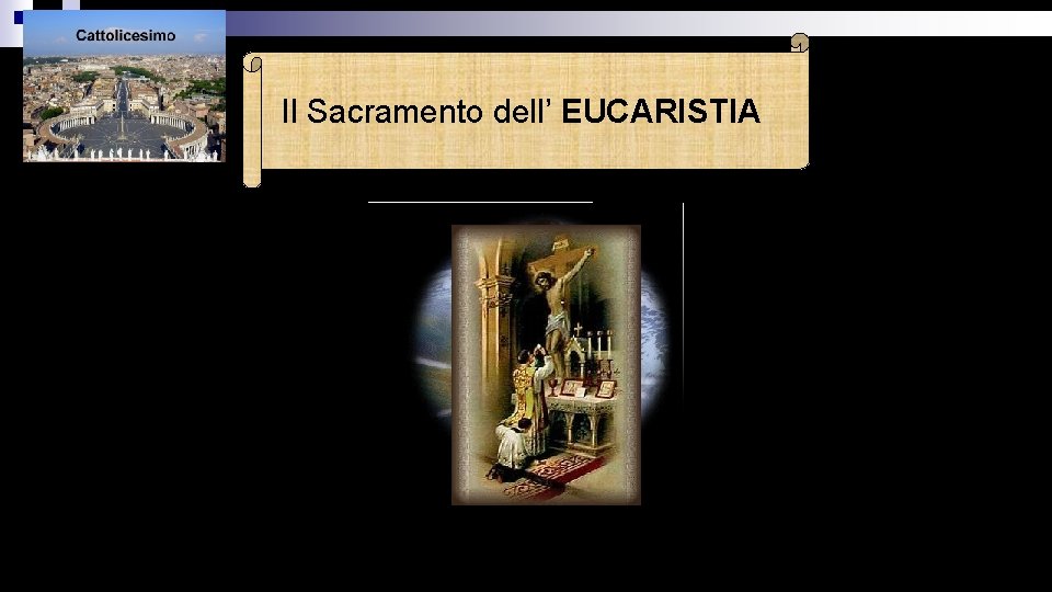 Il Sacramento dell’ EUCARISTIA 