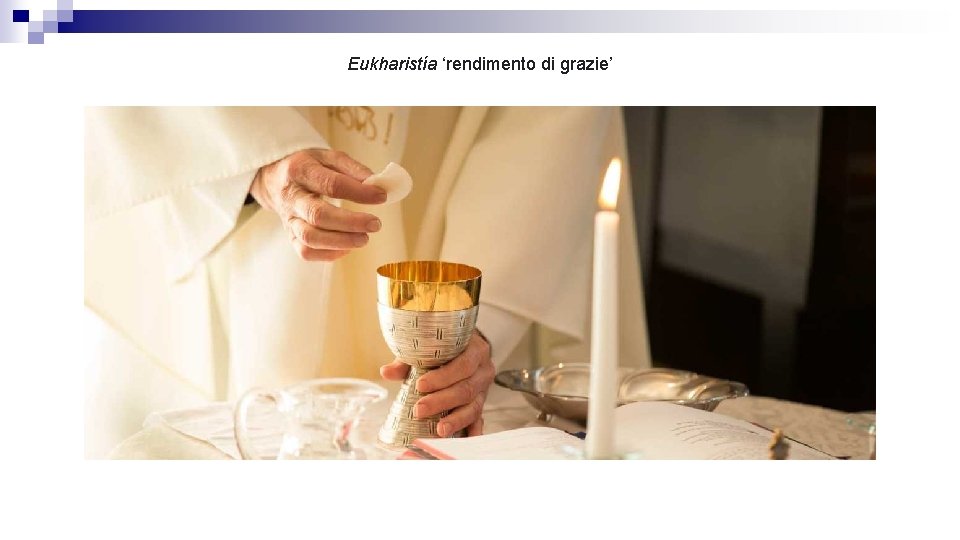 Eukharistía ‘rendimento di grazie’ 