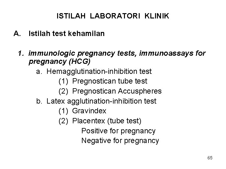 ISTILAH LABORATORI KLINIK A. Istilah test kehamilan 1. immunologic pregnancy tests, immunoassays for pregnancy