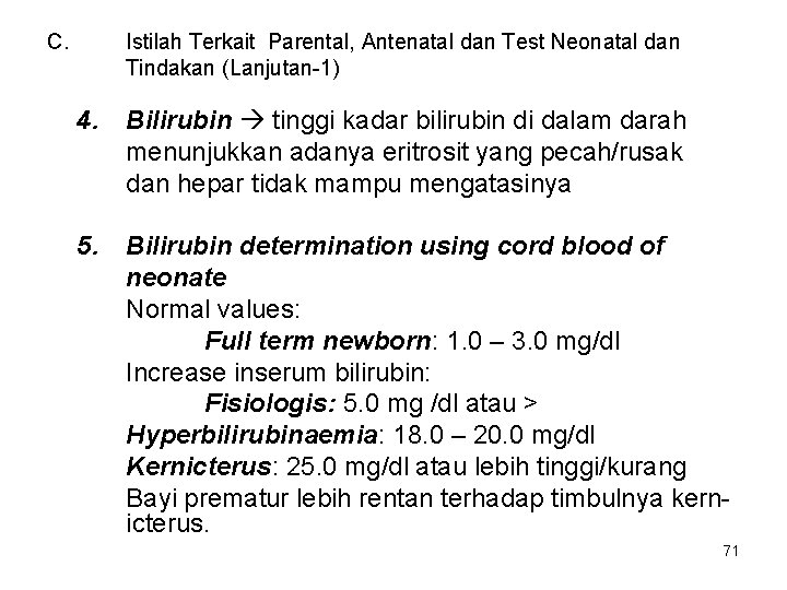 C. Istilah Terkait Parental, Antenatal dan Test Neonatal dan Tindakan (Lanjutan-1) 4. Bilirubin tinggi