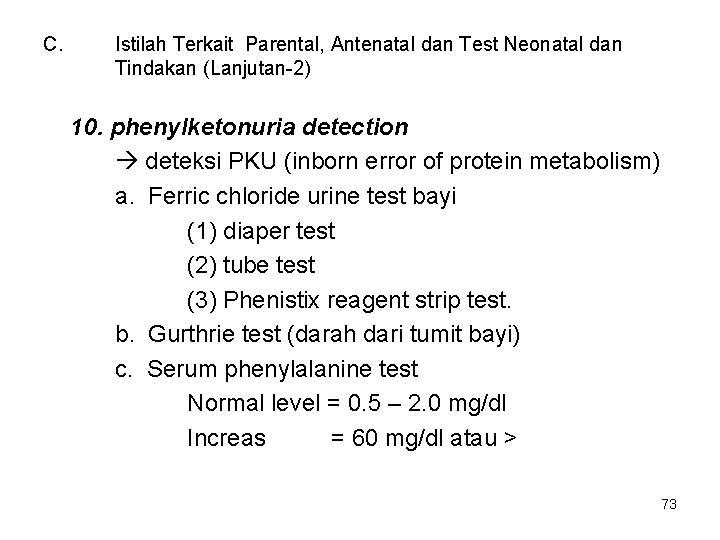 C. Istilah Terkait Parental, Antenatal dan Test Neonatal dan Tindakan (Lanjutan-2) 10. phenylketonuria detection