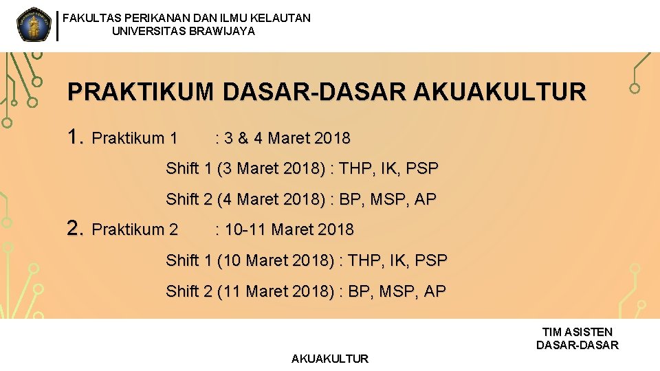 FAKULTAS PERIKANAN DAN ILMU KELAUTAN UNIVERSITAS BRAWIJAYA PRAKTIKUM DASAR-DASAR AKUAKULTUR 1. Praktikum 1 :