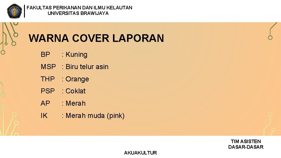 FAKULTAS PERIKANAN DAN ILMU KELAUTAN UNIVERSITAS BRAWIJAYA WARNA COVER LAPORAN BP : Kuning MSP