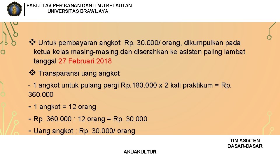 FAKULTAS PERIKANAN DAN ILMU KELAUTAN UNIVERSITAS BRAWIJAYA v Untuk pembayaran angkot Rp. 30. 000/