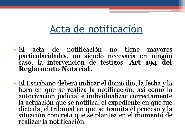 Acta de notificación • El acta de notificación no tiene mayores particularidades, no siendo