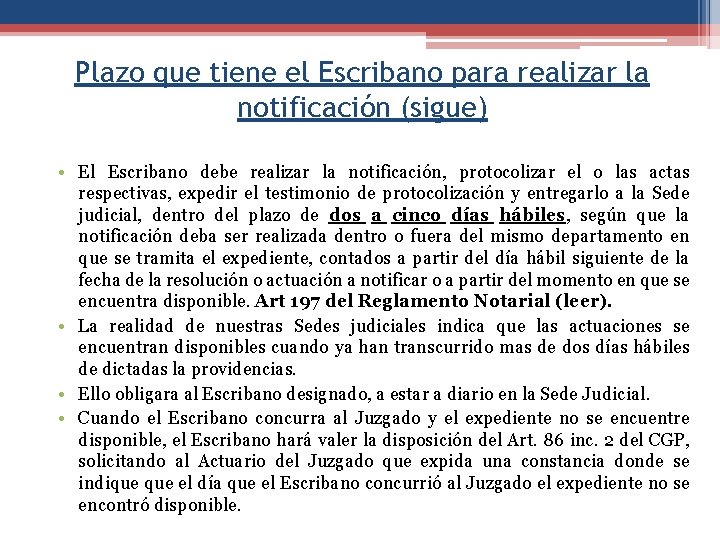 Plazo que tiene el Escribano para realizar la notificación (sigue) • El Escribano debe