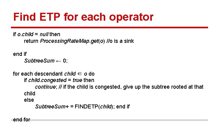 Find ETP for each operator if o. child = null then return Processing. Rate.