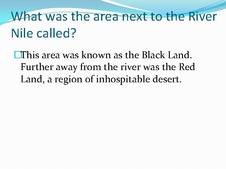 What was the area next to the River Nile called? �This area was known